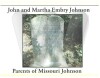 John Johnson &amp; Martha Embry - Grave Marker